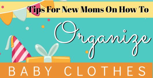 Baby Clothes Organizing Tips